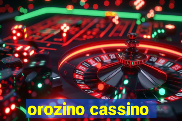 orozino cassino